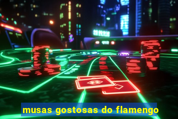 musas gostosas do flamengo